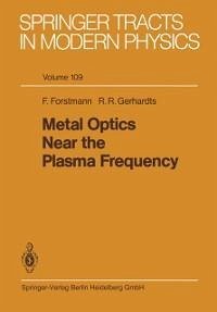 Metal Optics Near the Plasma Frequency (eBook, PDF) - Forstmann, Frank; Gerhardts, Rolf R.