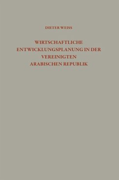 Wirtschaftliche Entwicklungsplanung in der Vereinigten Arabischen Republik (eBook, PDF) - Weiss, Dieter