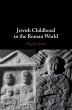 Jewish Childhood in the Roman World... - Bild 1