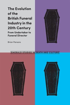 Evolution of the British Funeral Industry in the 20th Century (eBook, PDF) - Parsons, Brian