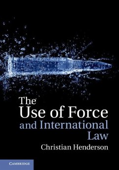 Use of Force and International Law (eBook, ePUB) - Henderson, Christian