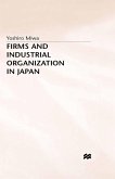 Firms and Industrial Organization in Japan (eBook, PDF)