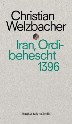 Iran, Ordibehescht 1396 (eBook, ePUB) - Welzbacher, Christian