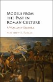 Models from the Past in Roman Culture (eBook, PDF)