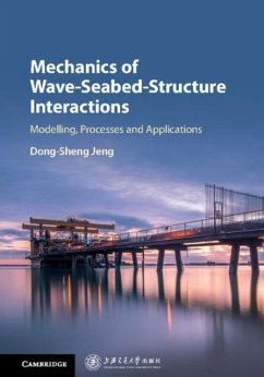 Mechanics of Wave-Seabed-Structure Interactions (eBook, PDF) - Jeng, Dong-Sheng