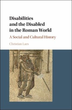 Disabilities and the Disabled in the Roman World (eBook, PDF) - Laes, Christian