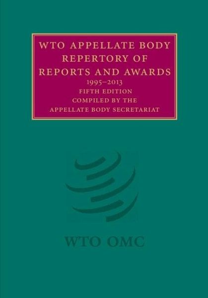 WTO Appellate Body Repertory of Reports and Awards (eBook, ePUB) WTO Appellate Body Repertory of Reports and Awards (eBook, ePUB)