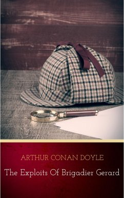 Complete Exploits and Adventures of Brigadier Gerard (eBook, ePUB) - Conan Doyle, Arthur