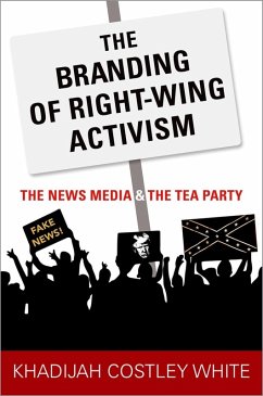 The Branding of Right-Wing Activism (eBook, ePUB) - Costley White, Khadijah