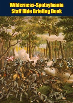 Wilderness-Spotsylvania Staff Ride Briefing Book [Illustrated Edition] (eBook, ePUB) - Anon