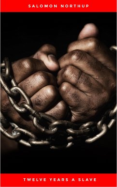 Twelve Years a Slave (eBook, ePUB) - Northup, Salomon