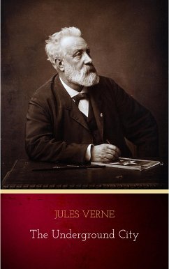 The Underground City (eBook, ePUB) - Verne, Jules