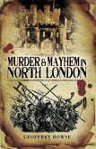 Murder and Mayhem in North London (eBook, ePUB)