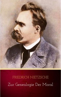 Zur Genealogie der Moral (eBook, ePUB) - Nietzsche, Friedrich