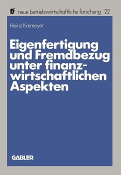 Eigenfertigung und Fremdbezug unter finanzwirtschaftlichen Aspekten (eBook, PDF) - Kremeyer, Heinz