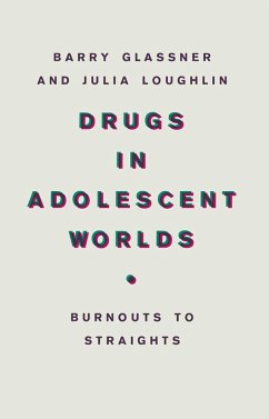 Drugs In Adolescent Worlds (eBook, PDF) - Glassner, Barry; Loughlin, Julia