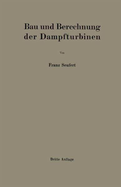 Bau und Berechnung der Dampfturbinen (eBook, PDF)