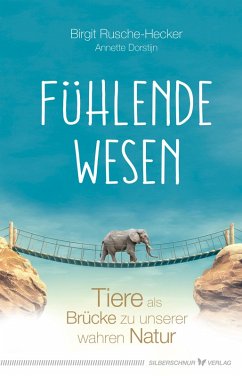 Fühlende Wesen (eBook, ePUB) - Rusche-Hecker, Birgit; Dorstijn, Annette