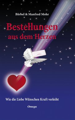 Bestellungen aus dem Herzen (eBook, ePUB) - Mohr, Bärbel; Mohr, Manfred