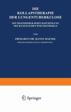 Die Kollapstherapie der Lungentuberkulose (eBook, PDF) - Maendl, Hanns