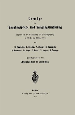 Vorträge über Säuglingspflege und Säuglingsernährung (eBook, PDF) - Baginsky, Adolf; Bendix, B.; Cassel, I.; Langstein, L.; Neumann, H.; Salge, B.; Selter, P.; Siegert, F.; Trumpp, I.