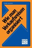 Wie man Verkaufsreisen organisiert (eBook, PDF)