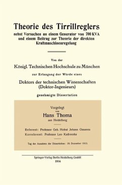 Theorie des Tirrillreglers nebst Versuchen an einem Generator von 700 KVA und einem Beitrag zur Theorie der direkten Kraftmaschinenregelung (eBook, PDF) - Thoma, Hans