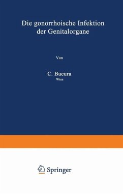 Die gonorrhoische Infektion der Genitalorgane (eBook, PDF) - Bucura, C.