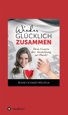 Wieder glücklich zusammen (eBook, ePUB) - Schmid-Wilhelm, Benno