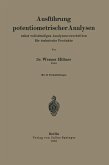 Ausführung potentiometrischer Analysen nebst vollständigen Analysenvorschriften für technische Produkte (eBook, PDF)