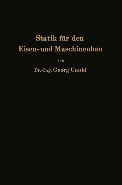 Statik für den Eisen- und Maschinenbau (eBook, PDF) Statik für den Eisen- und Maschinenbau (eBook, PDF)