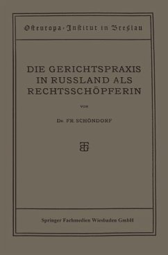 Die Gerichtspraxis in Russland als Rechtsschöpferin (eBook, PDF) - Schöndorf, Friedrich