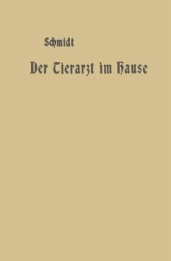 Der Tierarzt im Hause (eBook, PDF) - Schmidt, A.