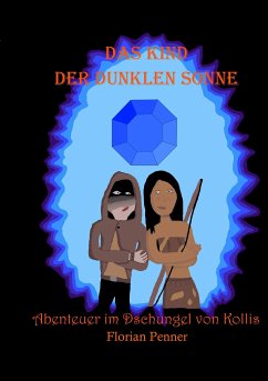 Das Kind der dunklen Sonne (eBook, ePUB) - Penner, Florian