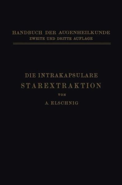 Die Intrakapsulare Starextraktion (eBook, PDF) Die Intrakapsulare Starextraktion (eBook, PDF)