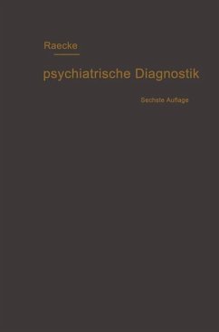 Grundriss der psychiatrischen Diagnostik nebst einem Anhang enthaltend die für den Psychiater wichtigsten Gesetzesbestimmungen und eine Uebersicht der gebräuchlichsten Schlafmittel (eBook, PDF) - Raecke, Julius