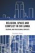 Religion, Space and Conflict in Sri... - Bild 1