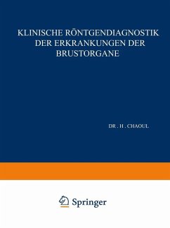 Klinische Röntgendiagnostik der Erkrankungen der Brustorgane (eBook, PDF) - Chaoul, H.