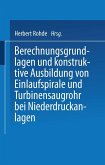 Berechnungsgrundlagen und konstruktive Ausbildung von Einlaufspirale und Turbinensaugrohr bei Niederdruckanlagen (eBook, PDF)