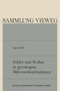 Felder und Wellen in gyrotropen Mikrowellenstrukturen (eBook, PDF) - Wolff, Ingo
