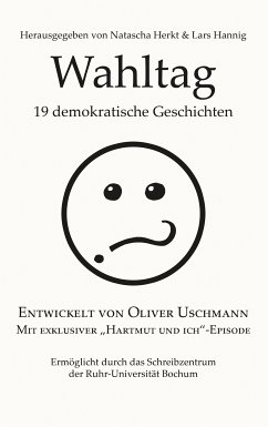 Wahltag (eBook, ePUB) - Herkt, Natascha; Hannig, Lars; Uschmann, Oliver; Witt, Sylvia; Günther, Lea; Wolf, Dimitri; Wöstmann, David; Körber, Julia