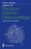Zugänge für die Fixateur-externe-Osteosynthese (eBook, PDF)