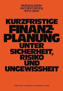 Kurzfristige Finanzplanung unter Sicherheit, Risiko und Ungewissheit (eBook, PDF) - Bühler, Wolfgang