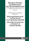 Bildungswissenschaft auf der Suche nach globaler Identitaet- Educational Sciences in Search of Global Identity (eBook, PDF)