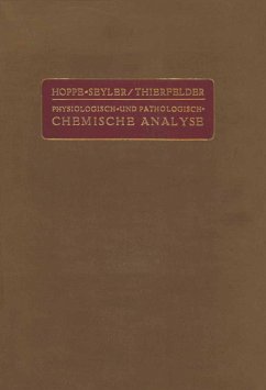 Handbuch der Physiologisch- und Pathologisch-Chemischen Analyse für Ärzte und Studierende (eBook, PDF) - Hoppe-Seyler, G.; Thierfelder, H.; Brigl, P.; Edlbacher, S.; Felix, K.; Groß, R. E.; Steudel, H.; Thomas, K.; Wrede, F.