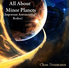 All About Minor Planets (Important Astronomical Bodies) (eBook, PDF) - Neumann, Chas