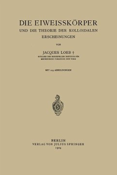Die Eiweisskörper und die Theorie der Kolloidalen Erscheinungen (eBook, PDF) - Loeb, Jaques