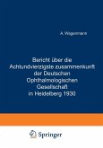 Bericht Über die Achtundvierzigste Zusammenkunft der Deutschen Ophthalmologischen Gesellschaft in Heidelberg 1930 (eBook, PDF)