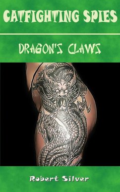 Cover Catfighting Spies: Dragon's Claws (eBook, ePUB)