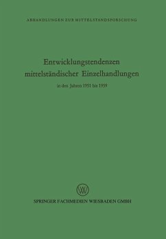 Entwicklungstendenzen mittelständischer Einzelhandlungen in den Jahren 1951 bis 1959 (eBook, PDF) - Seyffert, Rudolf